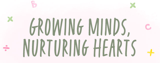 Growing Minds, Nurturing Hearts