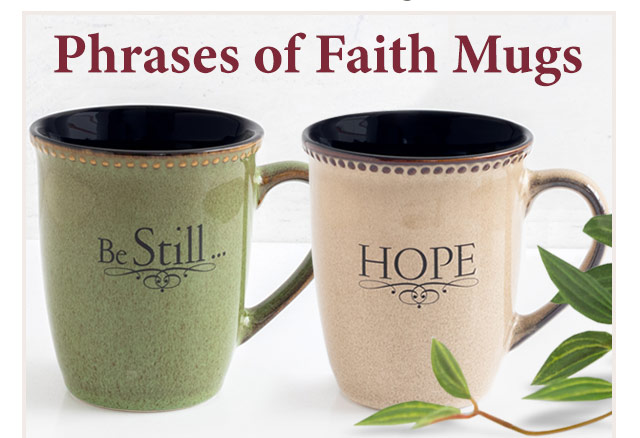 Phrases of Faith Mugs - Your Choice $6.79 each - Save 60%