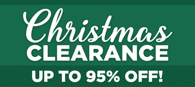 Christmas Clearance - Up to 95% Off!