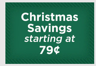 Christmas Savings starting at 79Â¢