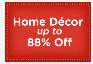 Home DÃ©cor up to 88% off