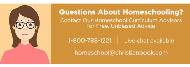 Homeschool Curriculum Advisors | Free, Unbiased Advice | 1-800-788-1221 | homeschool@christianbook.com | Live chat available